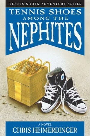 Tennis Shoes Adventure Series, Vol. 1: Tennis Shoes Among the Nephites